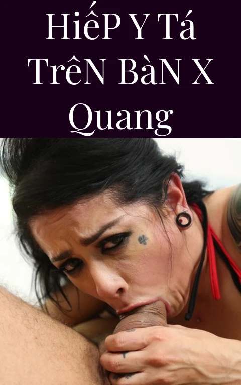 Hiếp Y Tá Trên Bàn X Quang