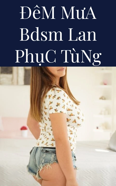 Đêm Mưa BDSM Lan Phục Tùng