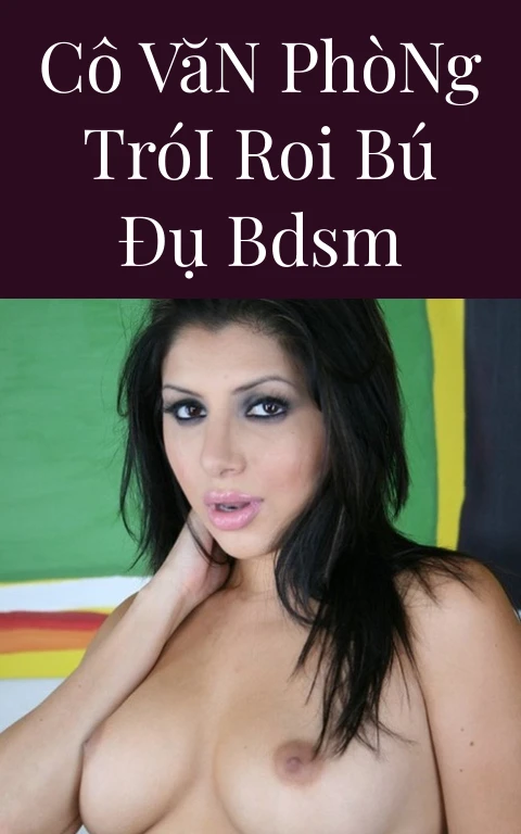 Cô Văn Phòng Trói Roi Bú Đụ BDSM