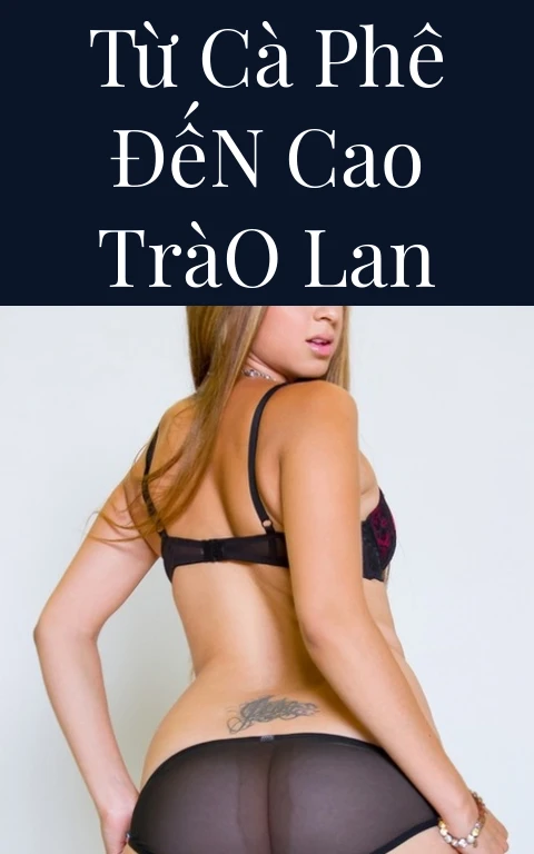 Từ Cà Phê Đến Cao Trào Lan