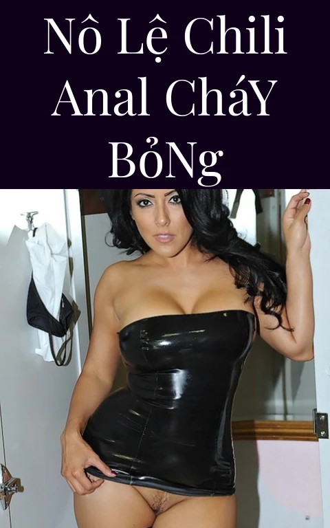Nô Lệ Chili Anal Cháy Bỏng
