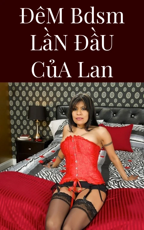 Đêm BDSM Lần Đầu Của Lan