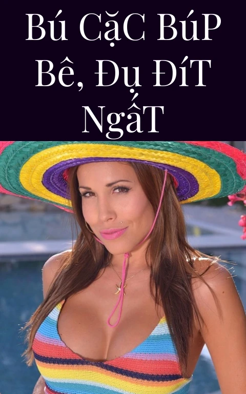 Bú Cặc Búp Bê, Đụ Đít Ngất