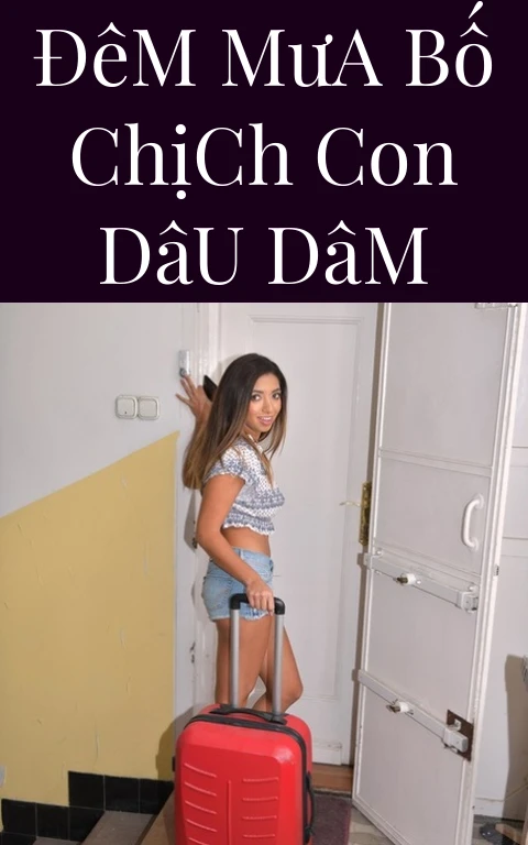 Đêm Mưa Bố Chịch Con Dâu Dâm