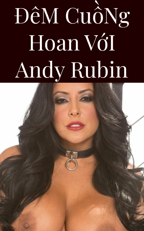 Đêm Cuồng Hoan Với Andy Rubin