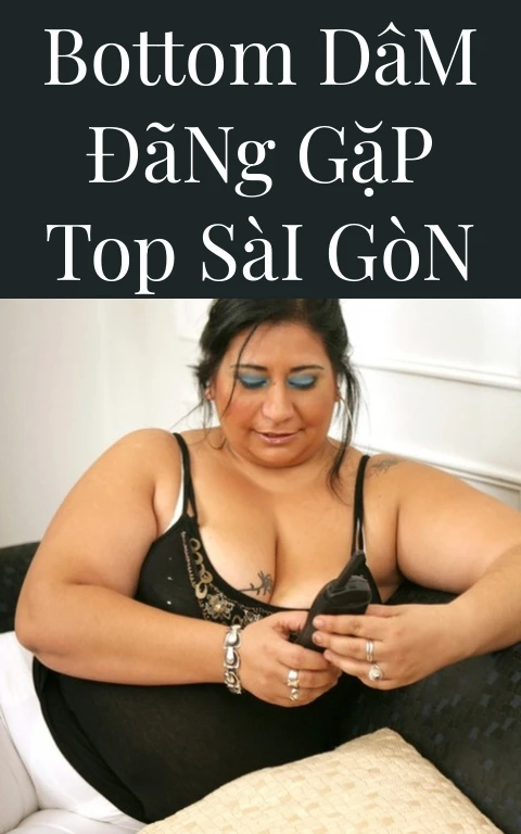 Bottom Dâm Đãng Gặp Top Sài Gòn