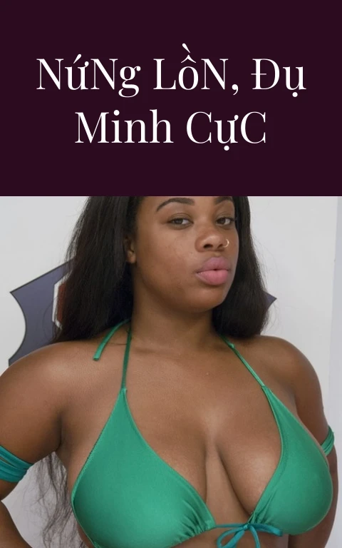 Đọc Kinsey Nứng Lồn, Đụ Minh Cực Sướng