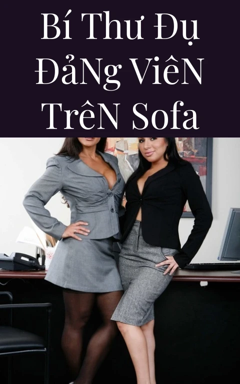 Bí Thư Đụ Đảng Viên Trên Sofa