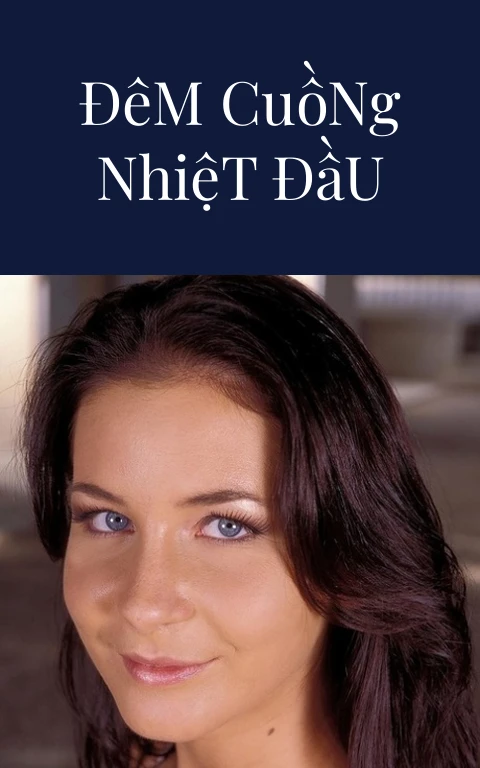 Búp Bê Lan Đêm Cuồng Nhiệt Đầu Tiên