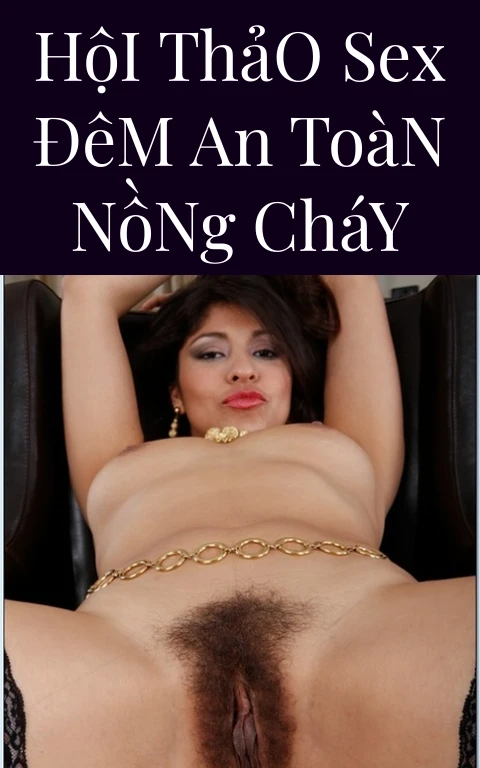 Hội Thảo Sex Đêm An Toàn Nồng Cháy