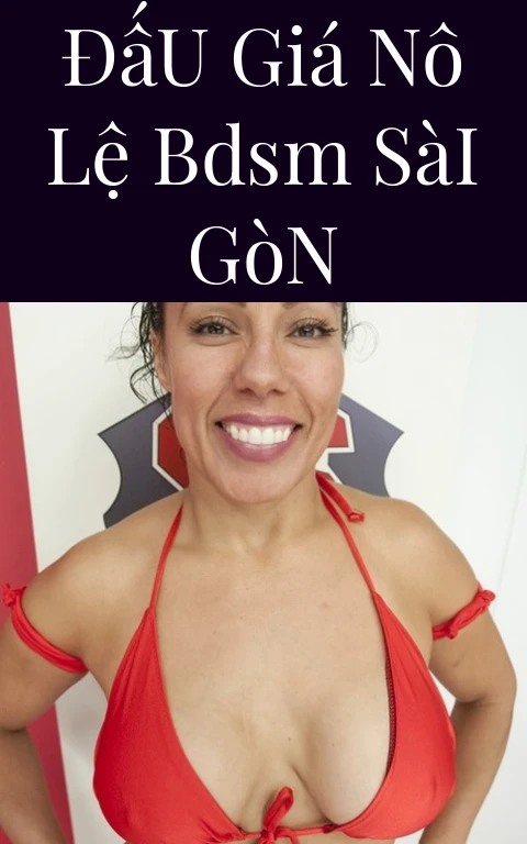 Đấu Giá Nô Lệ BDSM Sài Gòn