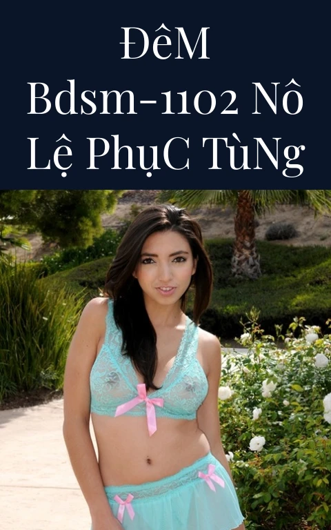 Đêm BDSM-1102 Nô Lệ Phục Tùng