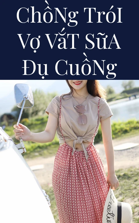 Chồng Trói Vợ Vắt Sữa Đụ Cuồng