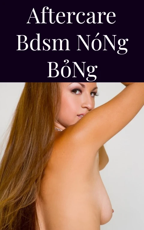 Aftercare BDSM Nóng Bỏng