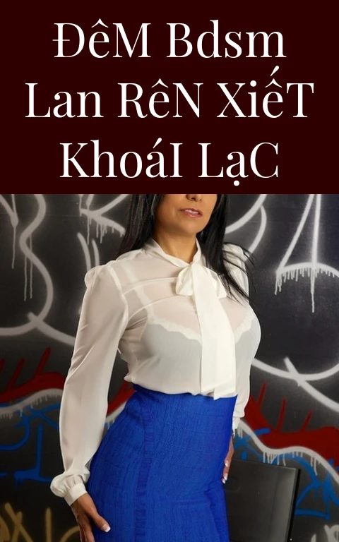 Đêm BDSM Lan Rên Xiết Khoái Lạc