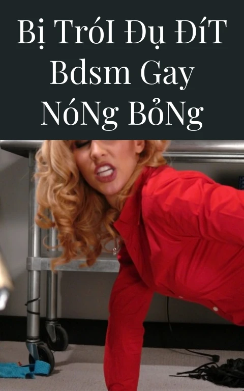 Bị Trói Đụ Đít BDSM Gay Nóng Bỏng