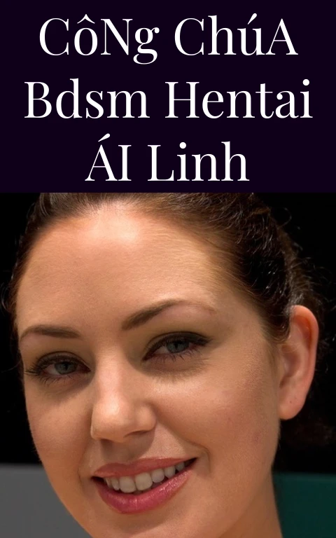 Công Chúa BDSM Hentai Ái Linh