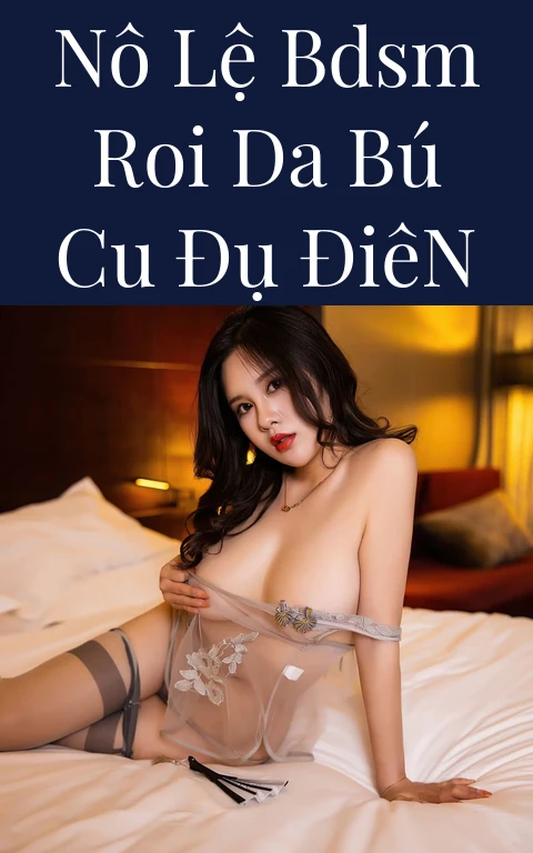 Nô Lệ BDSM Roi Da Bú Cu Đụ Điên