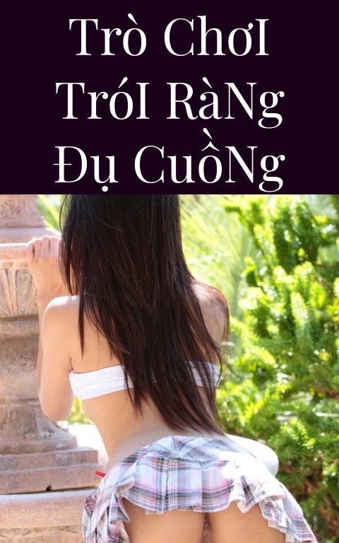 Trò Chơi Trói Ràng Đụ Cuồng