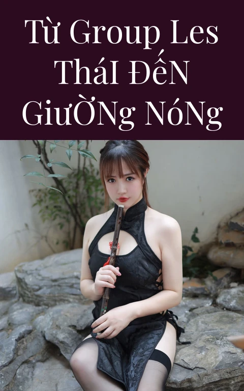 Từ Group Les Thái Đến Giường Nóng