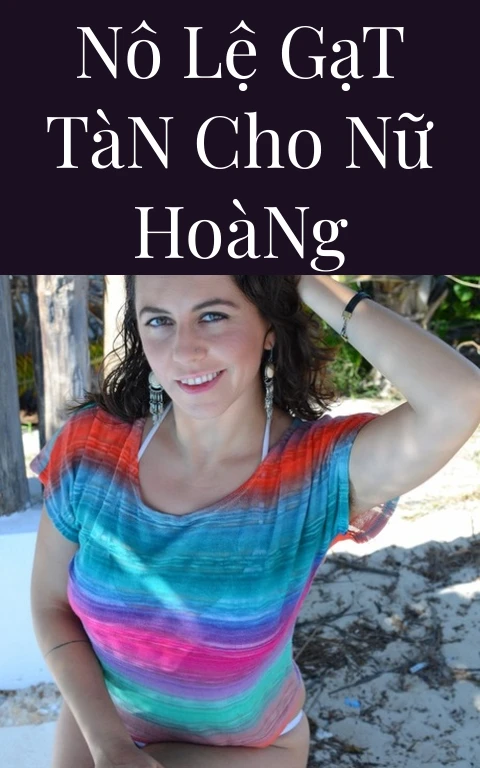 Nô Lệ Gạt Tàn Cho Nữ Hoàng