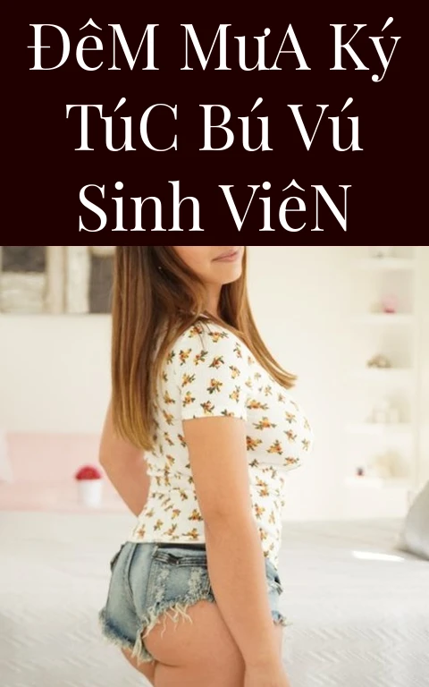 Đêm Mưa Ký Túc Bú Vú Sinh Viên