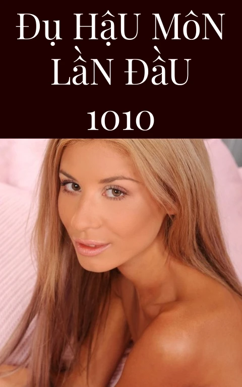 Đụ Hậu Môn Lần Đầu 1010