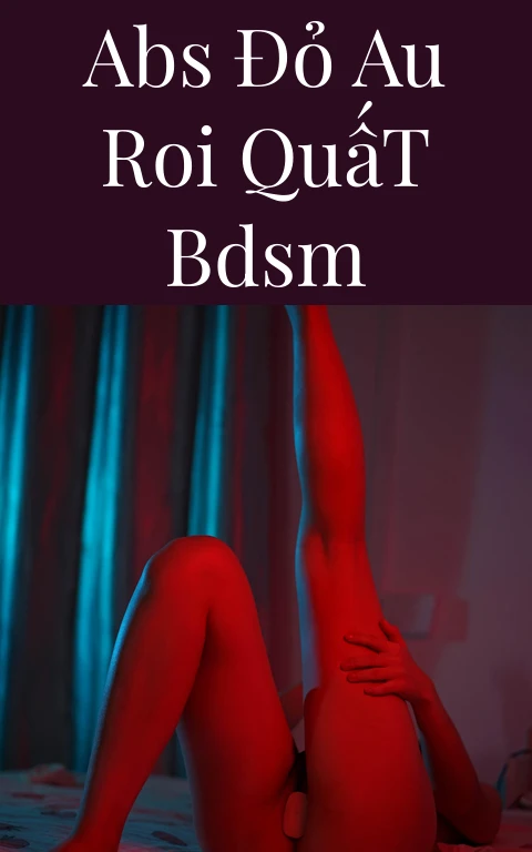 Abs Đỏ Au Roi Quất BDSM