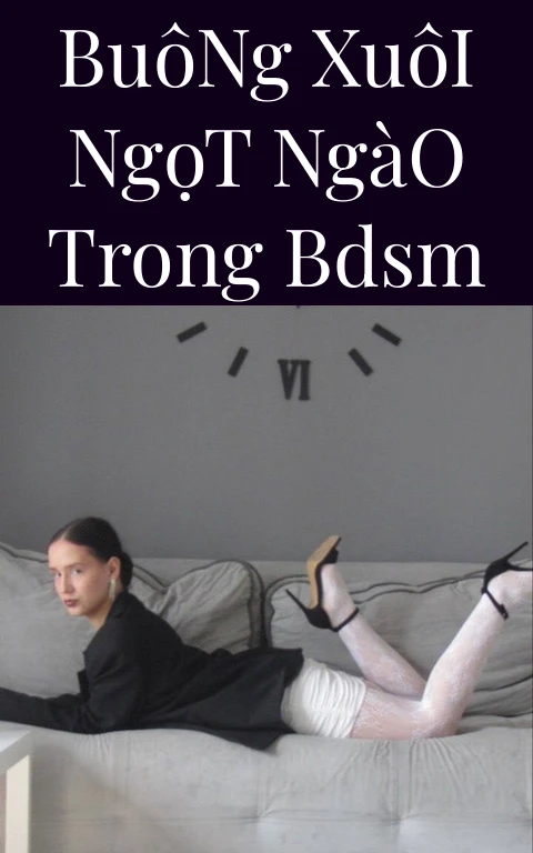 Buông Xuôi Ngọt Ngào Trong BDSM