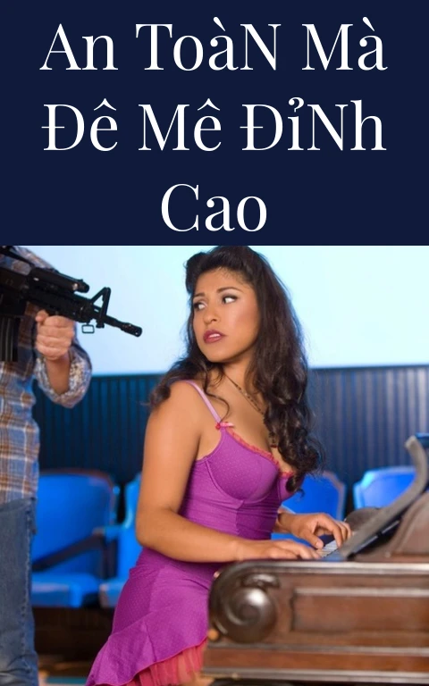 An Toàn Mà Đê Mê Đỉnh Cao