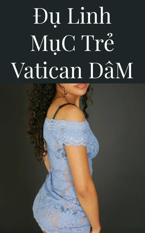 Đụ Linh Mục Trẻ Vatican Dâm