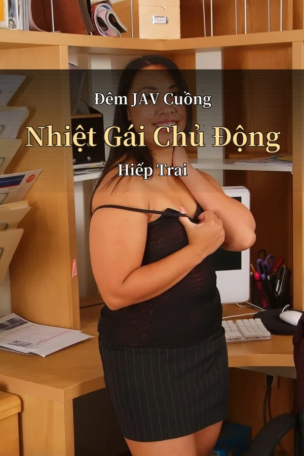 Đêm JAV Cuồng Nhiệt Gái Chủ Động Hiếp Trai