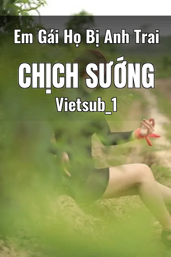 Em Gái Họ Bị Anh Trai Chịch Sướng Vietsub_1