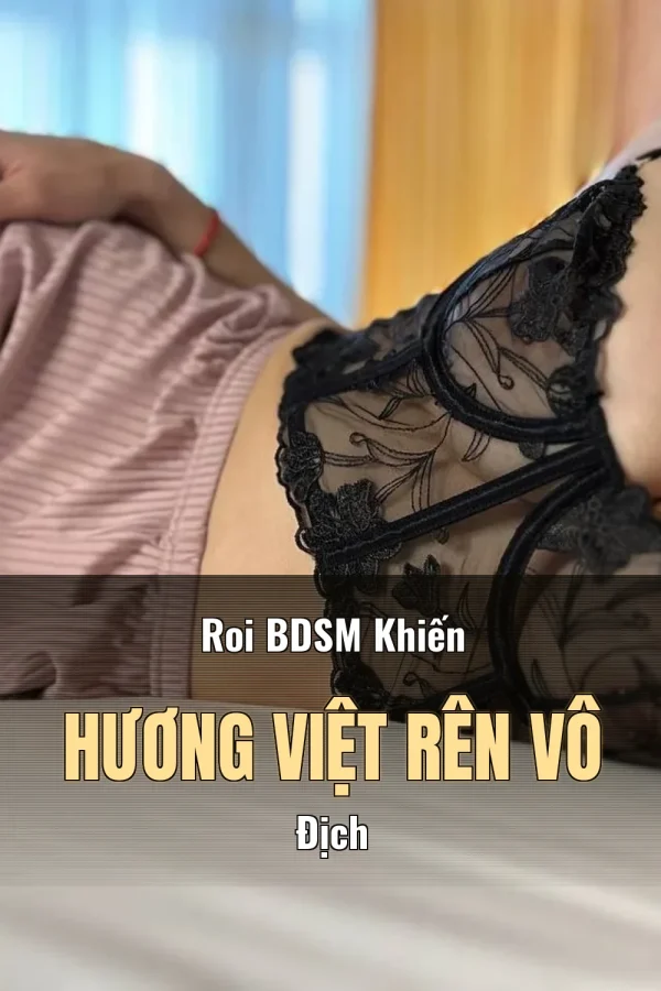 Roi BDSM Khiến Hương Việt Rên Vô Địch