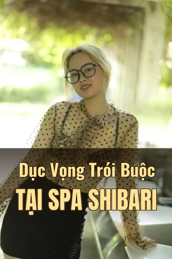 Dục Vọng Trói Buộc Tại Spa Shibari