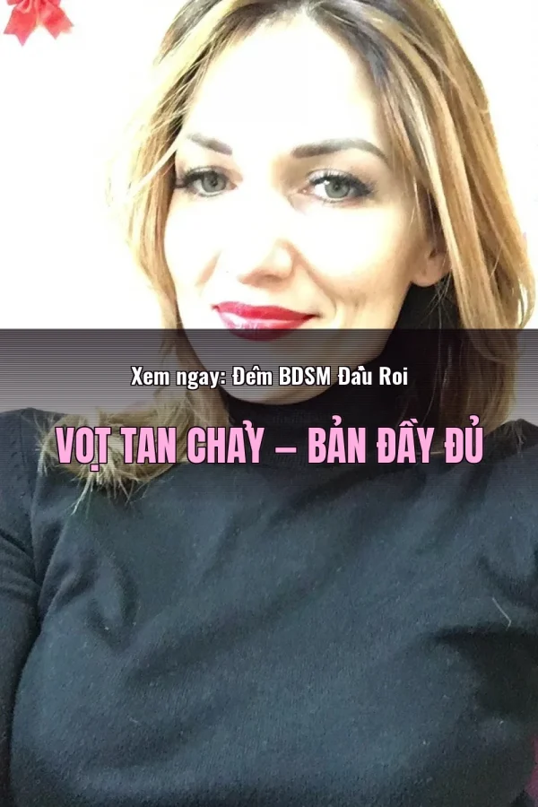 Xem ngay: Đêm BDSM Đầu Roi Vọt Tan Chảy — Bản đầy đủ