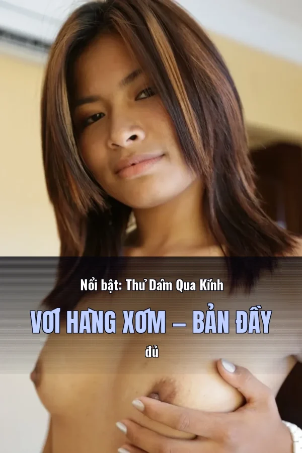 Nổi bật: Thủ Dâm Qua Kính Với Hàng Xóm — Bản đầy đủ