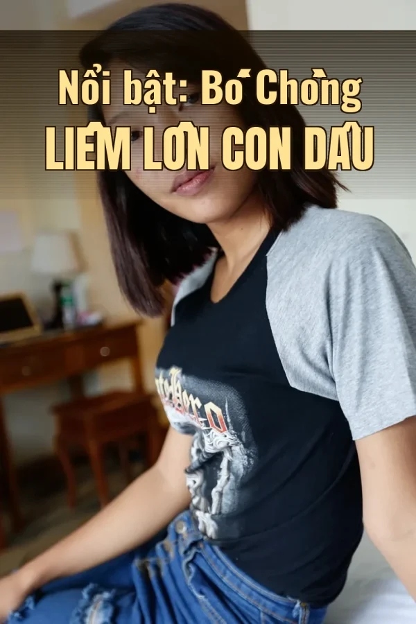 Nổi bật: Bố Chồng Liếm Lồn Con Dâu