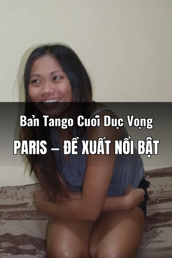 Bản Tango Cuối Dục Vọng Paris — Đề xuất nổi bật