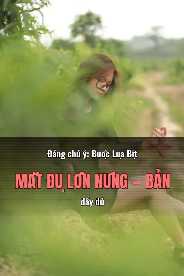Đáng chú ý: Buộc Lụa Bịt Mắt Đụ Lồn Nứng — Bản đầy đủ