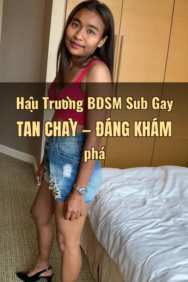 Hậu Trường BDSM Sub Gay Tan Chảy — Đáng khám phá