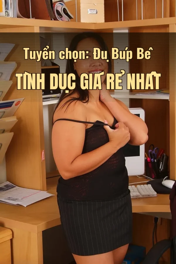 Tuyển chọn: Đụ Búp Bê Tình Dục Giá Rẻ Nhất
