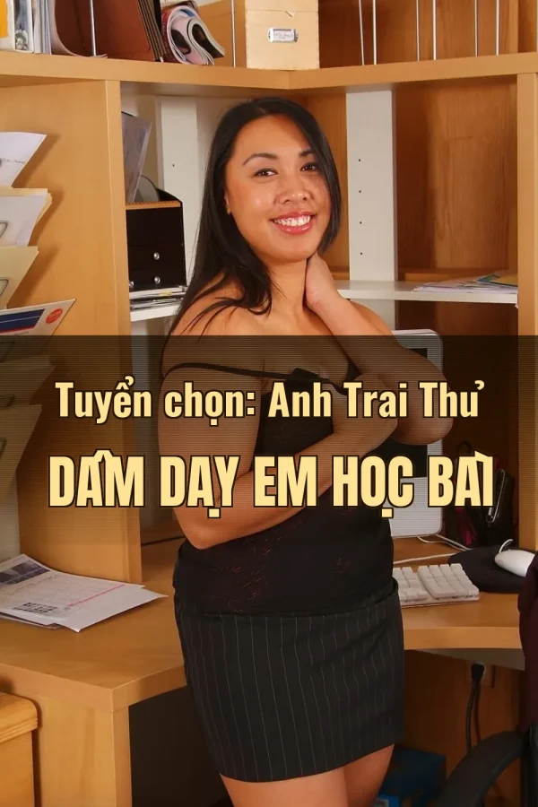 Tuyển chọn: Anh Trai Thủ Dâm Dạy Em Học Bài