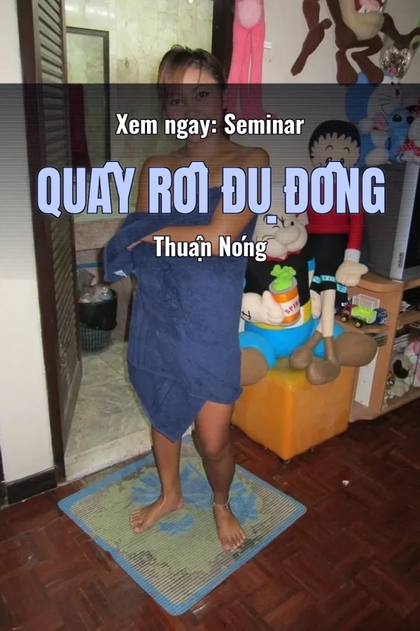 Xem ngay: Seminar Quấy Rối Đụ Đồng Thuận Nóng