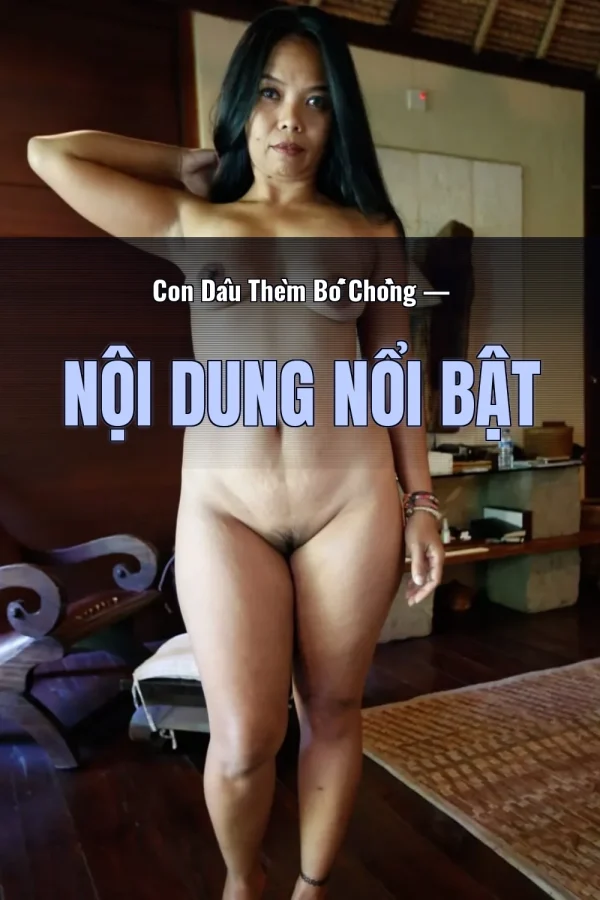 Con Dâu Thèm Bố Chồng — Nội dung nổi bật