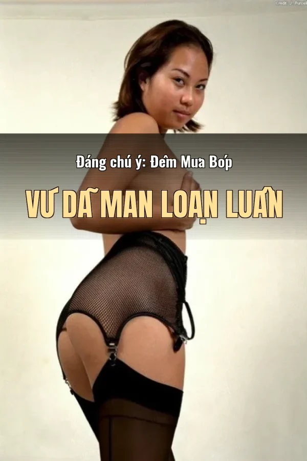 Đáng chú ý: Đêm Mưa Bóp Vú Dã Man Loạn Luân