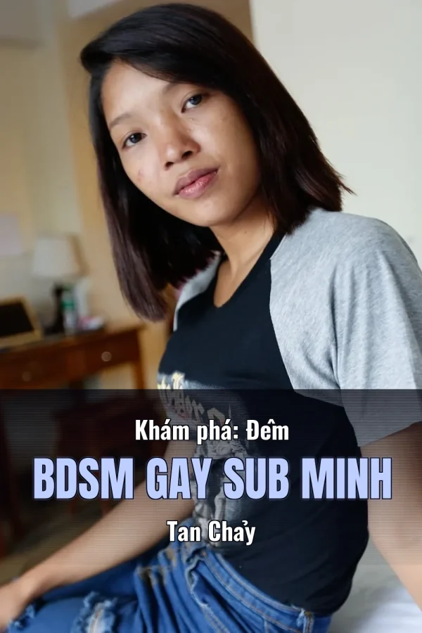 Khám phá: Đêm BDSM Gay Sub Minh Tan Chảy