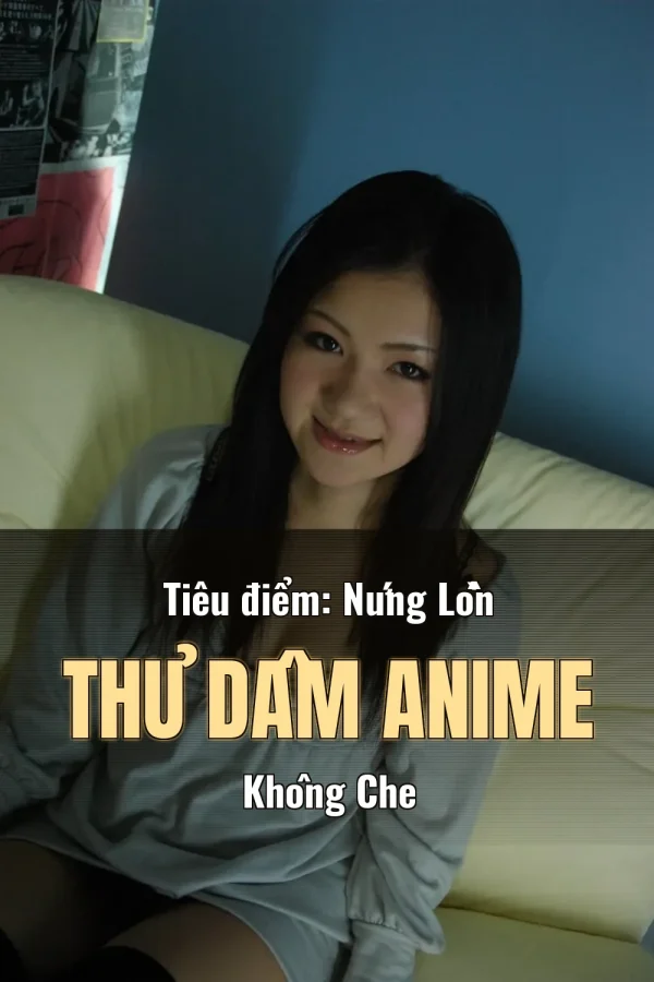 Tiêu điểm: Nứng Lồn Thủ Dâm Anime Không Che