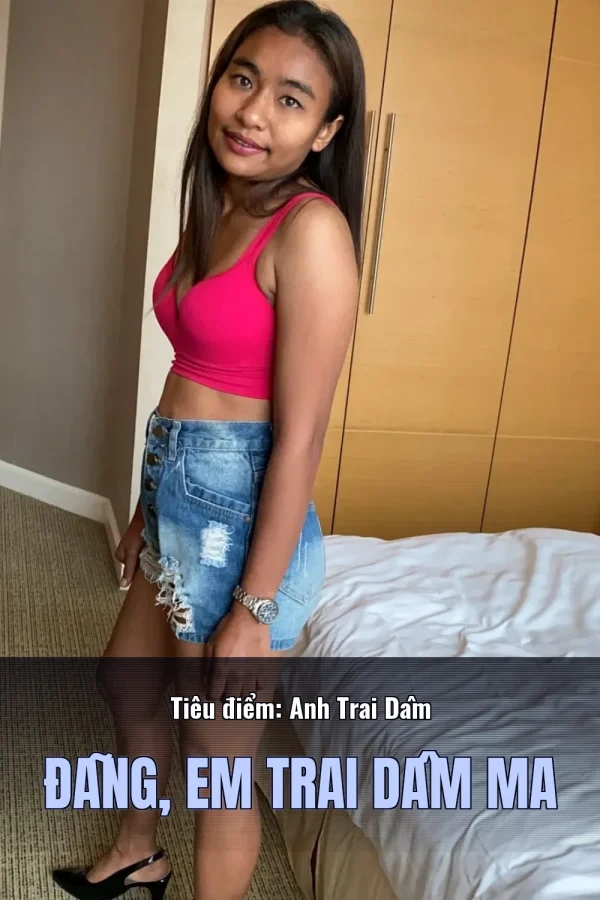 Tiêu điểm: Anh Trai Dâm Đãng, Em Trai Dâm Ma