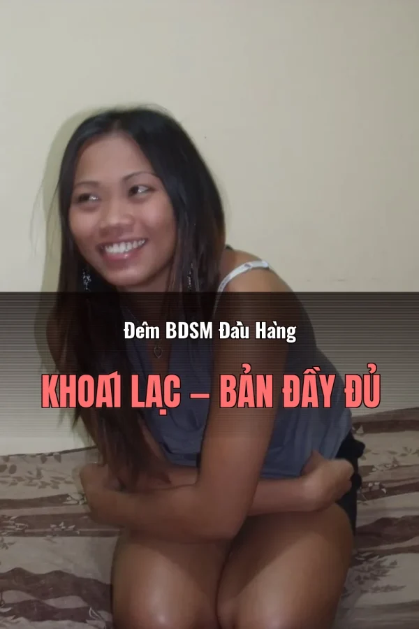 Đêm BDSM Đầu Hàng Khoái Lạc — Bản đầy đủ